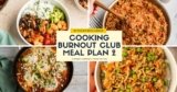 Cooking Burnout Club Week 2 Meal Plan